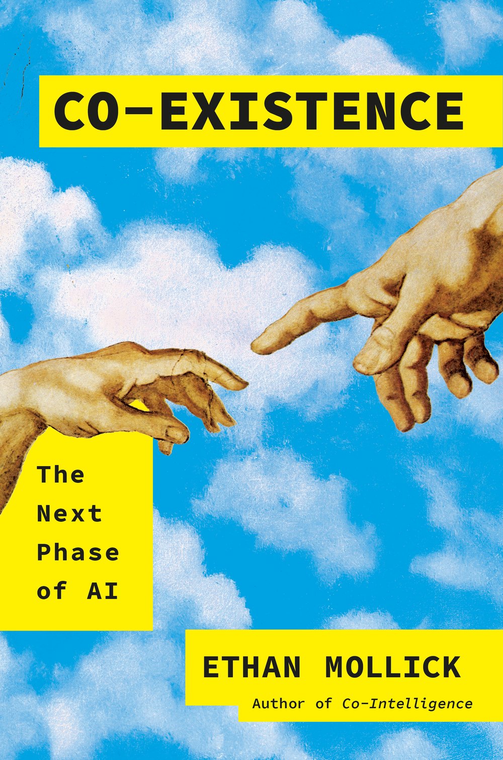 Cover of Co-Existence: The Next Phase of AI by Ethan Mollick — two hands reaching toward each other from Michelangelo's Creation of Adam against a bright cloud-filled sky.